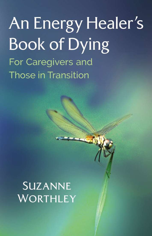 An Energy Healer's Book On Dying