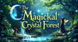 magickalcrystalforest