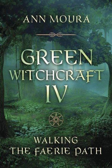 Green Witchcraft 4- Walking the faerie path